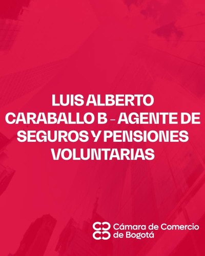 LUIS ALBERTO CARABALLO B - AGENTE DE SEGUROS Y PENSIONES VOLUNTARIAS