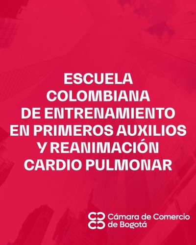 ESCUELA COLOMBIANA DE ENTRENAMIENTO EN PRIMEROS AUXILIOS Y REANIMACIÓN CARDIO PULMONAR