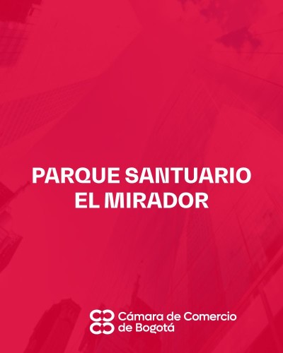 PARQUE SANTUARIO EL MIRADOR