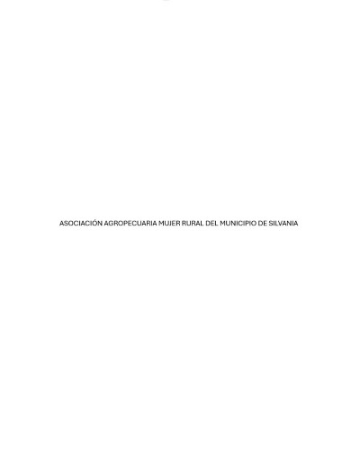 ASOCIACIÓN AGROPECUARIA MUJER RURAL DEL MUNICIPIO DE SILVANIA